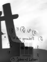 15 Jahre = 1 Leben